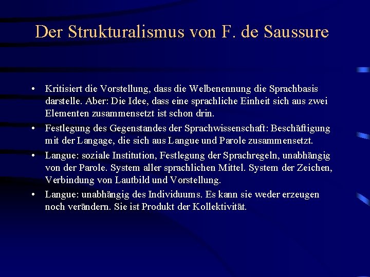 Der Strukturalismus von F. de Saussure • Kritisiert die Vorstellung, dass die Welbenennung die Der Strukturalismus von F. de Saussure • Kritisiert die Vorstellung, dass die Welbenennung die