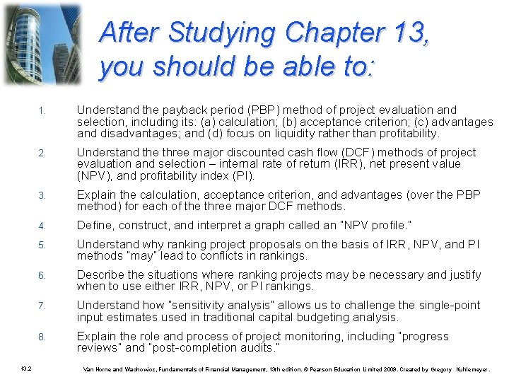 After Studying Chapter 13, you should be able to: 13. 2 1. Understand the