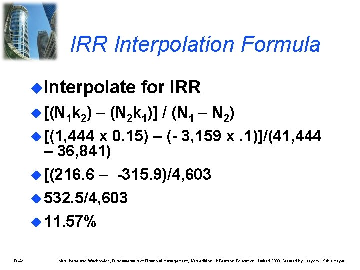 IRR Interpolation Formula Interpolate for IRR [(N 1 k 2) – (N 2 k