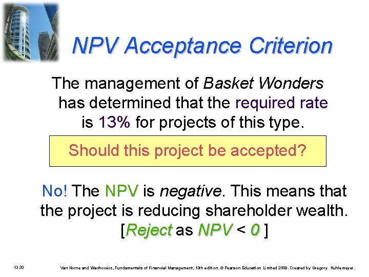 NPV Acceptance Criterion The management of Basket Wonders has determined that the required rate