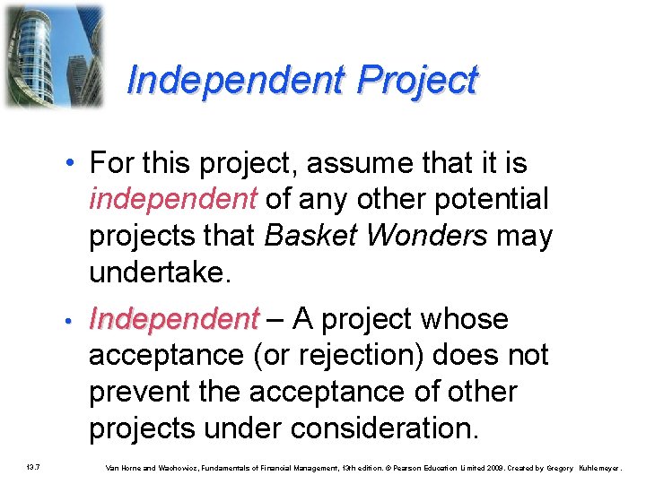 Independent Project • For this project, assume that it is independent of any other
