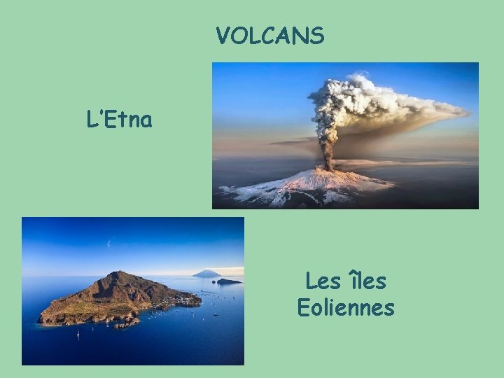 VOLCANS L’Etna Les îles Eoliennes 