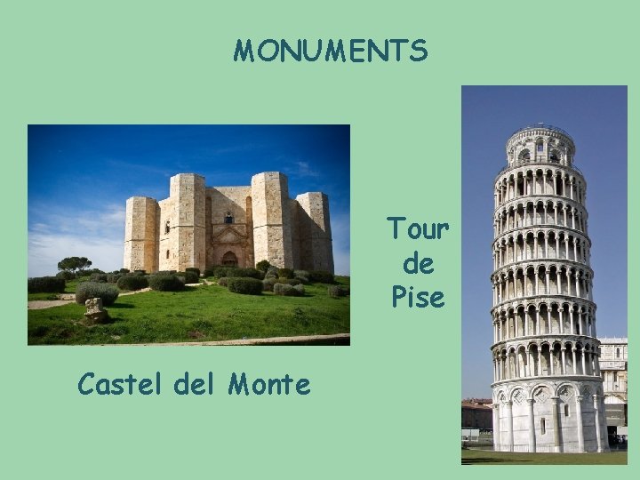 MONUMENTS Tour de Pise Castel del Monte 