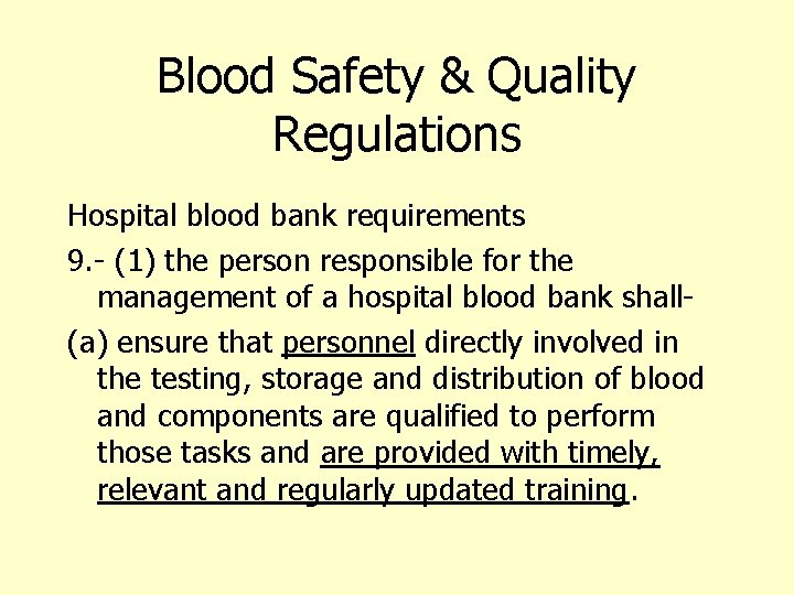 Blood Safety & Quality Regulations Hospital blood bank requirements 9. - (1) the person
