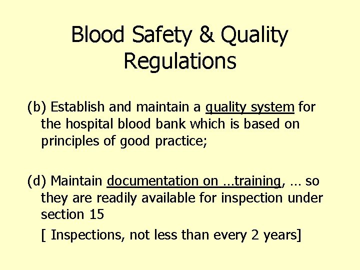 Blood Safety & Quality Regulations (b) Establish and maintain a quality system for the