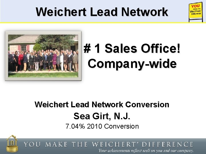 Weichert Lead Network # 1 Sales Office! Company-wide Weichert Lead Network Conversion Sea Girt,