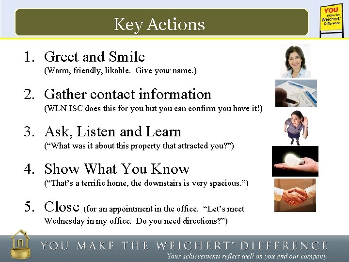 Key Actions 1. Greet and Smile (Warm, friendly, likable. Give your name. ) 2.