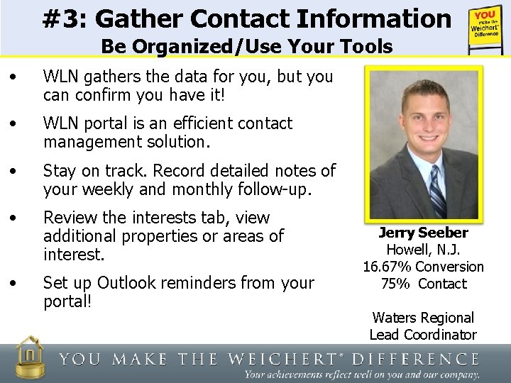 #3: Gather Contact Information Be Organized/Use Your Tools • WLN gathers the data for