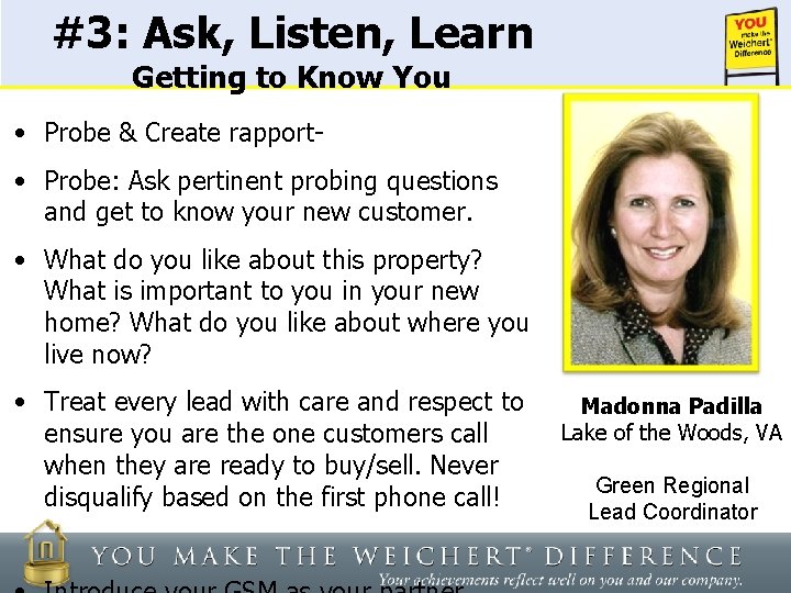 #3: Ask, Listen, Learn Getting to Know You • Probe & Create rapport- •