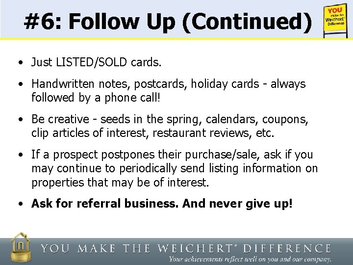 #6: Follow Up (Continued) • Just LISTED/SOLD cards. • Handwritten notes, postcards, holiday cards