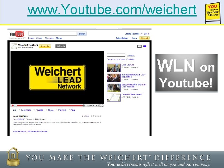 www. Youtube. com/weichert WLN on Youtube! 