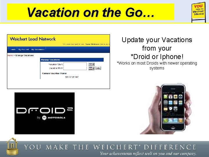 Vacation on the Go… Update your Vacations from your *Droid or Iphone! *Works on