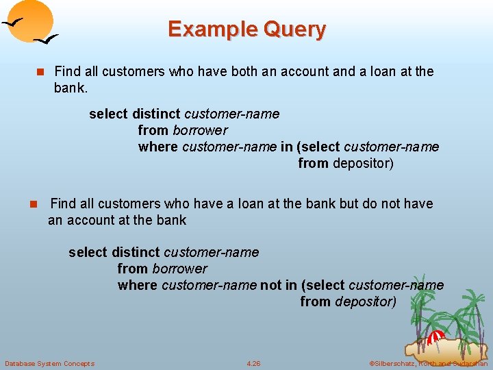 Example Query n Find all customers who have both an account and a loan