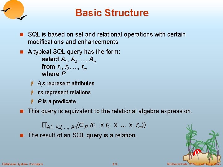 Basic Structure n SQL is based on set and relational operations with certain modifications