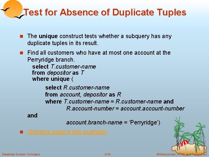 Test for Absence of Duplicate Tuples n The unique construct tests whether a subquery