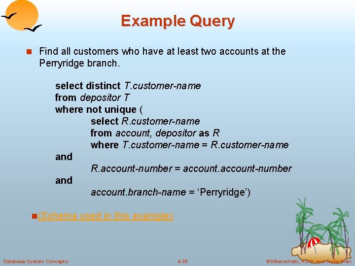 Example Query n Find all customers who have at least two accounts at the