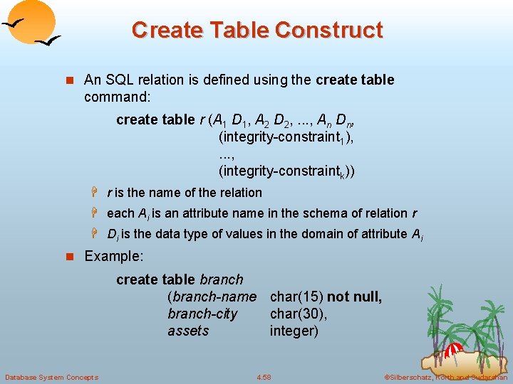 Create Table Construct n An SQL relation is defined using the create table command:
