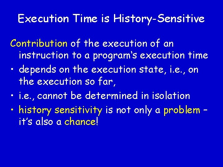 Execution Time is History-Sensitive Contribution of the execution of an instruction to a program‘s