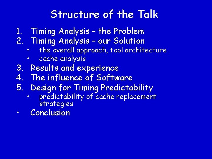 Structure of the Talk 1. Timing Analysis – the Problem 2. Timing Analysis –