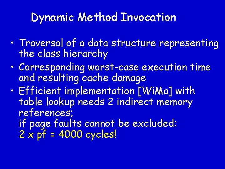 Dynamic Method Invocation • Traversal of a data structure representing the class hierarchy •