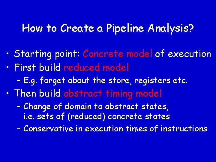 How to Create a Pipeline Analysis? • Starting point: Concrete model of execution •