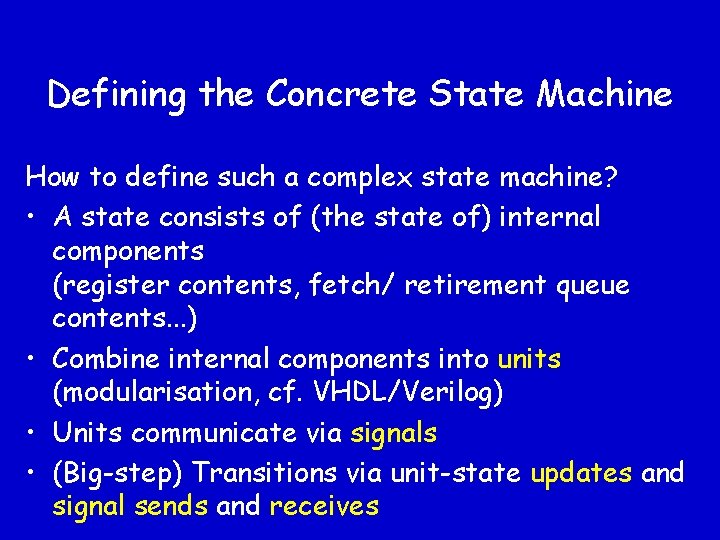 Defining the Concrete State Machine How to define such a complex state machine? •