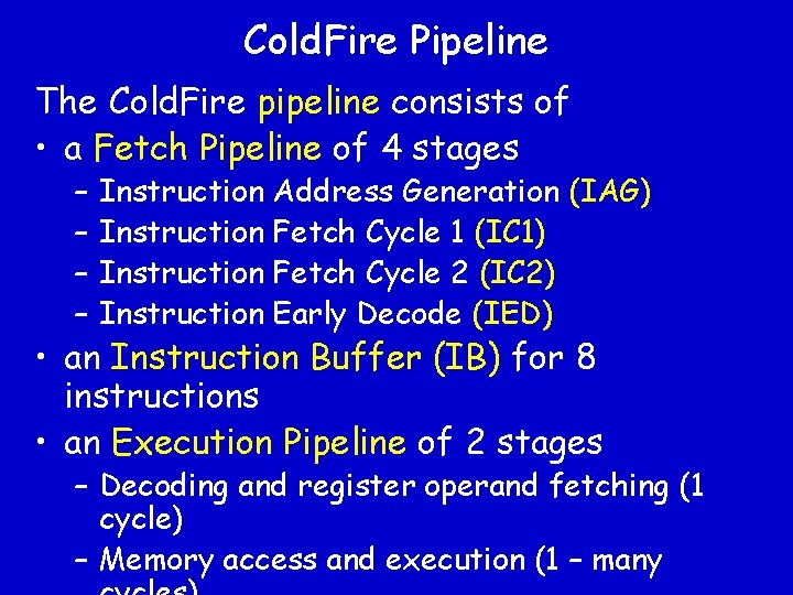 Cold. Fire Pipeline The Cold. Fire pipeline consists of • a Fetch Pipeline of