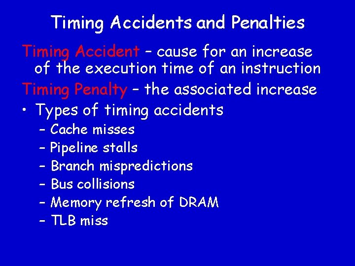 Timing Accidents and Penalties Timing Accident – cause for an increase of the execution