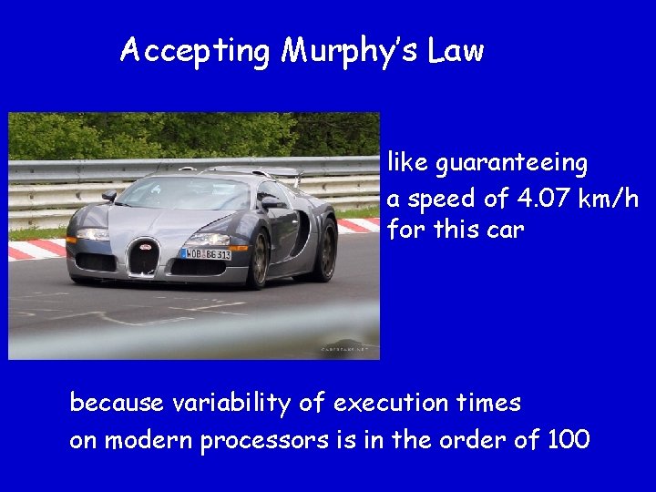 Accepting Murphy’s Law like guaranteeing a speed of 4. 07 km/h for this car