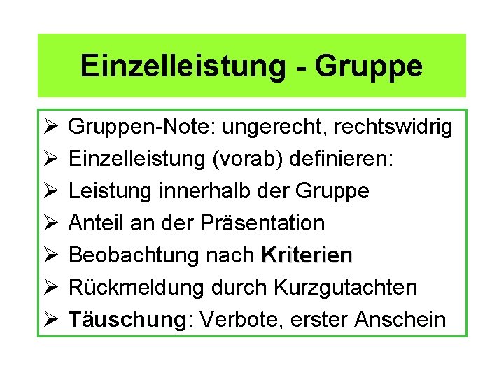 Einzelleistung - Gruppe Ø Ø Ø Ø Gruppen-Note: ungerecht, rechtswidrig Einzelleistung (vorab) definieren: Leistung