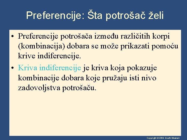 Preferencije: Šta potrošač želi • Preferencije potrošača između različitih korpi (kombinacija) dobara se može