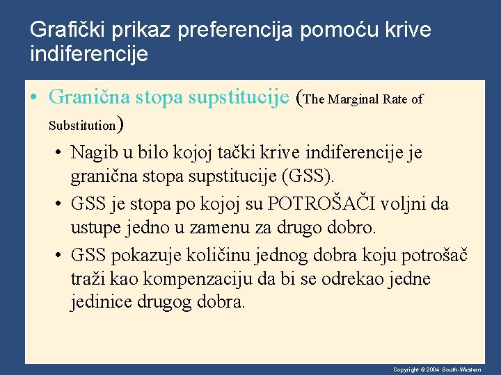 Grafički prikaz preferencija pomoću krive indiferencije • Granična stopa supstitucije (The Marginal Rate of