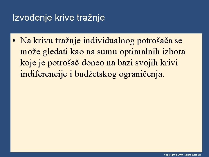 Izvođenje krive tražnje • Na krivu tražnje individualnog potrošača se može gledati kao na