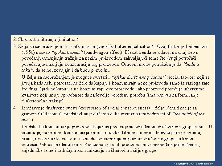 2, Sklonost imitiranju (imitation). 3. Želja za saobraženjem ili konformizam (the effort after equalisation).