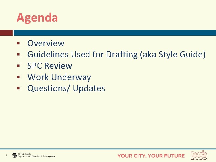 Agenda § § § 2 Overview Guidelines Used for Drafting (aka Style Guide) SPC