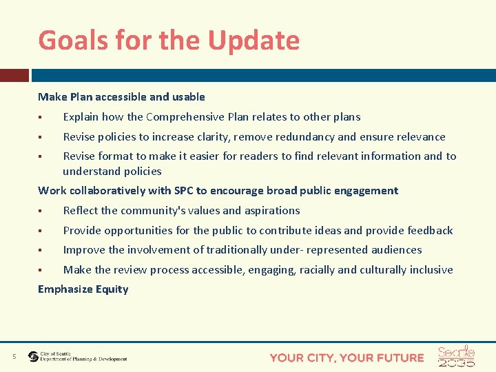 Goals for the Update Make Plan accessible and usable § Explain how the Comprehensive