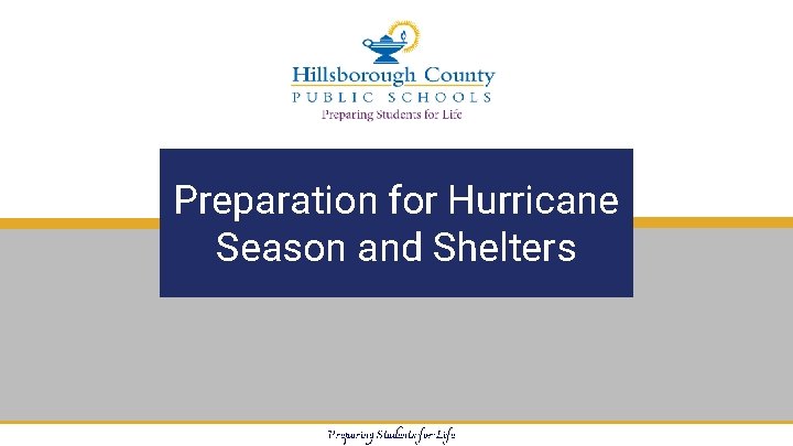 Preparation for Hurricane Season and Shelters Preparing Students for Life 