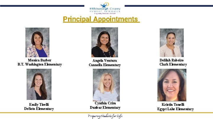 Principal Appointments Monica Barber B. T. Washington Elementary Angela Ventura Cannella Elementary Emily Tirelli