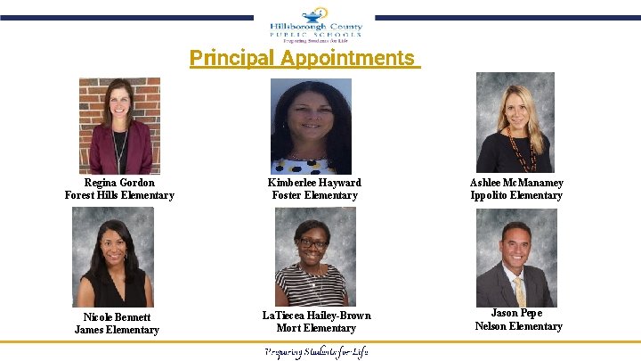 Principal Appointments Regina Gordon Forest Hills Elementary Kimberlee Hayward Foster Elementary Ashlee Mc. Manamey