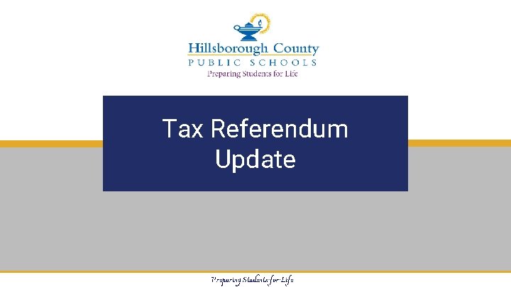 Tax Referendum Update Preparing Students for Life 