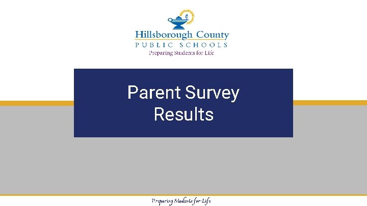 Parent Survey Results Preparing Students for Life 