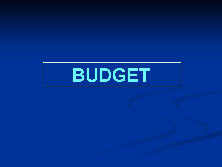 BUDGET 