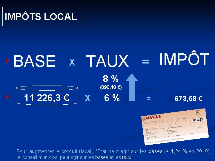  IMPÔTS LOCAL BASE X IMPÔT = TAUX 8 % (898, 10 €) 11