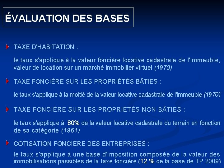  ÉVALUATION DES BASES TAXE D'HABITATION : le taux s'applique à la valeur foncière