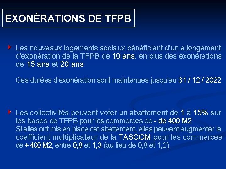  EXONÉRATIONS DE TFPB Les nouveaux logements sociaux bénéficient d'un allongement d'exonération de la