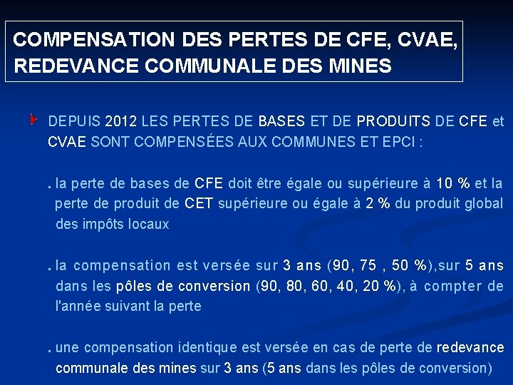  COMPENSATION DES PERTES DE CFE, CVAE, REDEVANCE COMMUNALE DES MINES DEPUIS 2012 LES