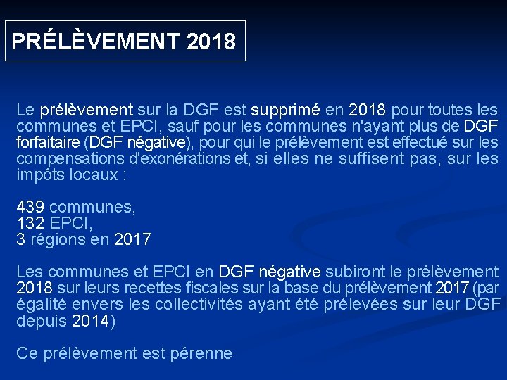  PRÉLÈVEMENT 2018 Le prélèvement sur la DGF est supprimé en 2018 pour toutes