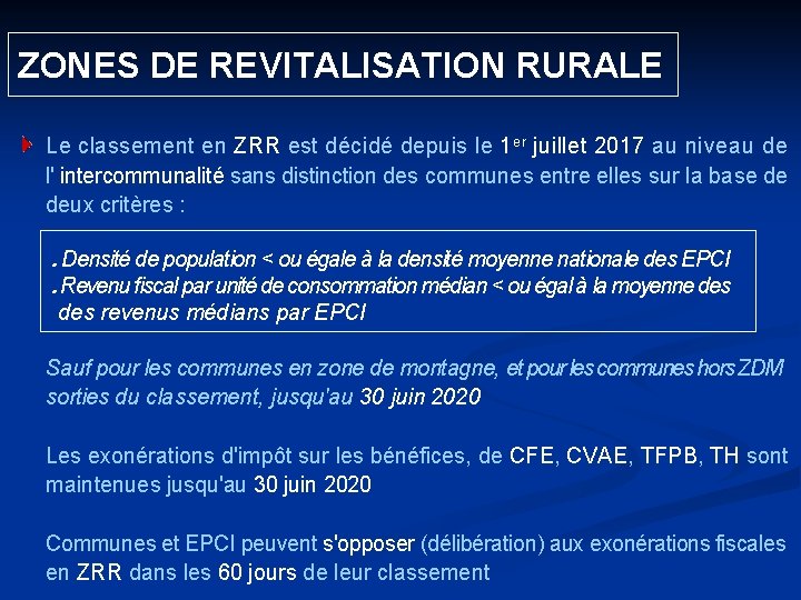  ZONES DE REVITALISATION RURALE Le classement en ZRR est décidé depuis le 1