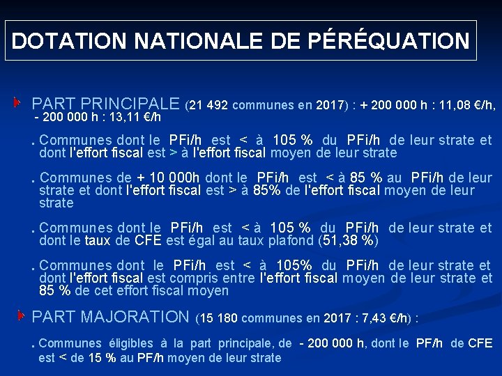  DOTATION NATIONALE DE PÉRÉQUATION PART PRINCIPALE (21 492 communes en 2017) : +