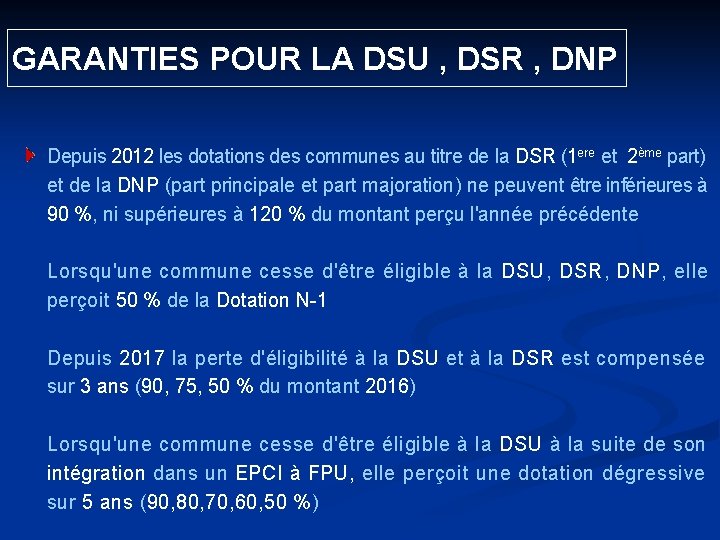  GARANTIES POUR LA DSU , DSR , DNP Depuis 2012 les dotations des